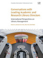 Conversations with Leading Academic and Research Library Directors - International Perspectives on Library Management