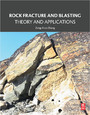 Rock Fracture and Blasting - Theory and Applications