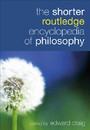 The shorter routledge encyclopedia of philosophy 