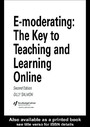 E-Moderating -The Key to Teaching and Learning Online 