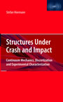 Structures Under Crash and Impact - Continuum Mechanics, Discretization and Experimental Characterization
