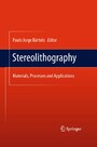 Stereolithography - Materials, Processes and Applications