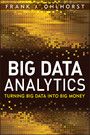 Big Data Analytics - Turning Big Data into Big Money
