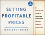 Setting Profitable Prices, + Website - A Step-by-Step Guide to Pricing Strategy--Without Hiring a Consultant