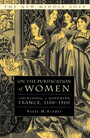 On the Purification of Women - Churching in Northern France, 1100-1500