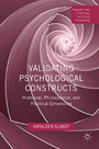 Validating Psychological Constructs - Historical, Philosophical, and Practical Dimensions