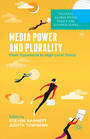Media Power and Plurality - From Hyperlocal to High-Level Policy