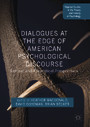 Dialogues at the Edge of American Psychological Discourse - Critical and Theoretical Perspectives