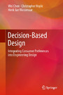 Decision-Based Design - Integrating Consumer Preferences into Engineering Design