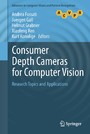 Consumer Depth Cameras for Computer Vision - Research Topics and Applications
