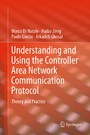 Understanding and Using the Controller Area Network Communication Protocol - Theory and Practice