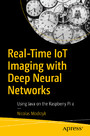 Real-Time IoT Imaging with Deep Neural Networks - Using Java on the Raspberry Pi 4