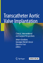 Transcatheter Aortic Valve Implantation - Clinical, Interventional and Surgical Perspectives