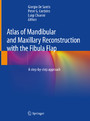 Atlas of Mandibular and Maxillary Reconstruction with the Fibula Flap - A step-by-step approach