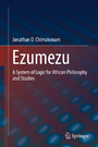 Ezumezu - A System of Logic for African Philosophy and Studies