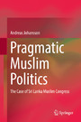Pragmatic Muslim Politics - The Case of Sri Lanka Muslim Congress