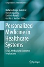Personalized Medicine in Healthcare Systems - Legal, Medical and Economic Implications