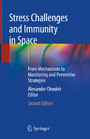 Stress Challenges and Immunity in Space - From Mechanisms to Monitoring and Preventive Strategies