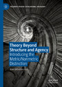 Theory Beyond Structure and Agency - Introducing the Metric/Nonmetric Distinction