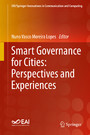 Smart Governance for Cities: Perspectives and Experiences