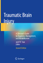 Traumatic Brain Injury - A Clinician's Guide to Diagnosis, Management, and Rehabilitation