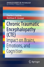 Chronic Traumatic Encephalopathy (CTE) - Impact on Brains, Emotions, and Cognition