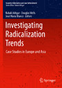 Investigating Radicalization Trends - Case Studies in Europe and Asia
