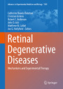 Retinal Degenerative Diseases - Mechanisms and Experimental Therapy