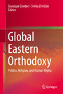 Global Eastern Orthodoxy - Politics, Religion, and Human Rights