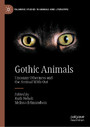 Gothic Animals - Uncanny Otherness and the Animal With-Out