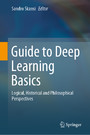 Guide to Deep Learning Basics - Logical, Historical and Philosophical Perspectives