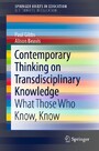 Contemporary Thinking on Transdisciplinary Knowledge - What Those Who Know, Know