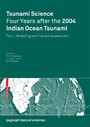 Tsunami Science Four Years After the 2004 Indian Ocean Tsunami - Part I: Modelling and Hazard Assessment