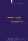 Memory Matters - Generational Responses to Germany's Nazi Past in Recent Women's Literature