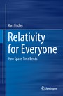 Relativity for Everyone - How Space-Time Bends