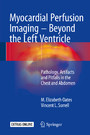 Myocardial Perfusion Imaging - Beyond the Left Ventricle - Pathology, Artifacts and Pitfalls in the Chest and Abdomen