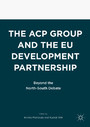 The ACP Group and the EU Development Partnership - Beyond the North-South Debate