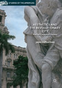 Aesthetics and the Revolutionary City - Real and Imagined Havana