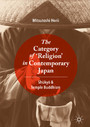 The Category of 'Religion' in Contemporary Japan - Sh?ky? and Temple Buddhism