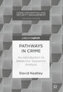 Pathways in Crime - An Introduction to Behaviour Sequence Analysis