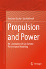 Propulsion and Power - An Exploration of Gas Turbine Performance Modeling