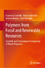 Polymers from Fossil and Renewable Resources - Scientific and Technological Comparison of Plastic Properties
