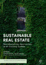 Sustainable Real Estate - Multidisciplinary Approaches to an Evolving System