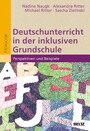 Deutschunterricht in der inklusiven Grundschule - Perspektiven und Beispiele