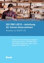 ISO 9001:2015 - Anleitung für kleine Unternehmen - Hinweise von ISO/TC 176 Deutsche Übersetzung der englischsprachigen Buches "ISO 9001:2015 for Small Enterprises - What to do?"