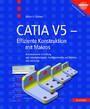 CATIA V5 - Effiziente Konstruktion mit Makros