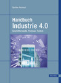 Handbuch Industrie 4.0 - Geschäftsmodelle, Prozesse, Technik