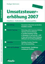 Umsatzsteuererhöhung 2007: Checklisten – Kalkulationen – Umsetzungshilfen