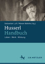 Husserl-Handbuch - Leben - Werk - Wirkung
