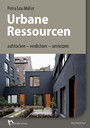 Urbane Ressourcen - aufstocken - verdichten - umnutzen